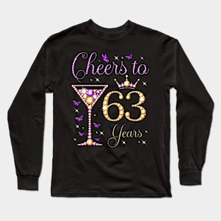 Cheers to 63 Years Old 63rd Birthday Party Woman Queen Long Sleeve T-Shirt